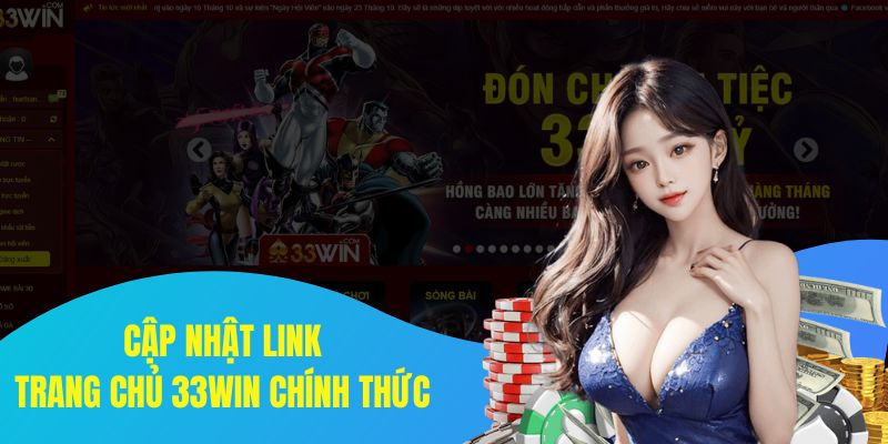 Cập nhật link 33win an toàn, mới 2024