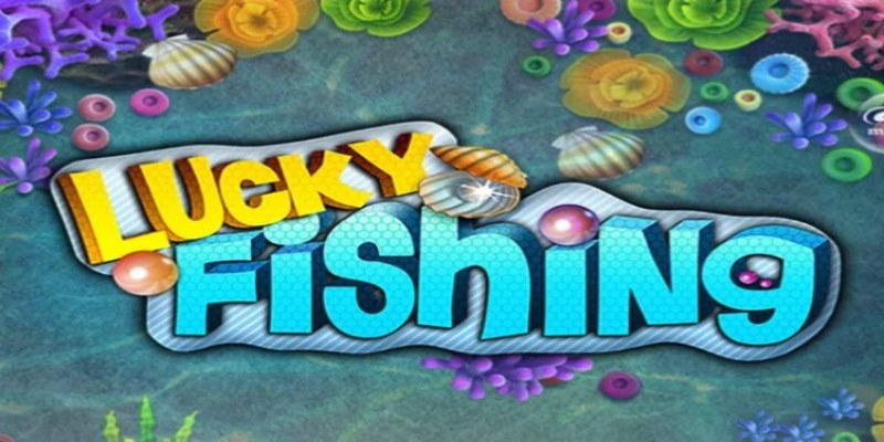 ban ca lucky fishing