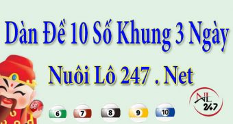 Dàn đề 10 số nuôi khung 3 ngày Dàn đề 10 số nuôi khung 3 ngày