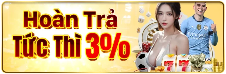 Hoàn trả tức thì 3%