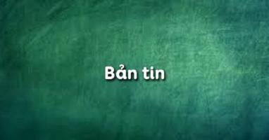 Bài soạn Bản tin (Ngữ văn 11) hay nhất