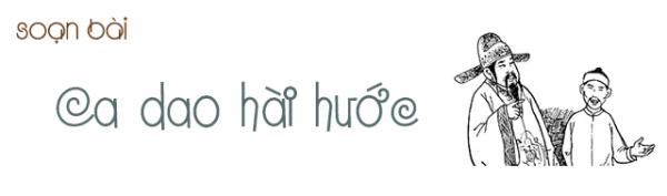 Bài soạn Ca dao hài hước (Ngữ Văn 10) hay nhất