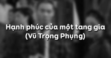 Bài soạn Hạnh phúc của một tang gia (Vũ Trọng Phụng) (Ngữ Văn 11) hay nhất