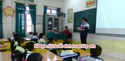 Bài văn kể lại một buổi sinh hoạt lớp em hay nhất