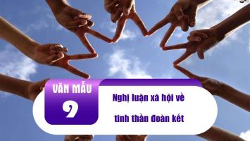Bài văn nghị luận xã hội về tinh thần đoàn kết (lớp 9) hay nhất