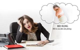 Cách giảm mỡ bụng cho dân văn phòng không cần ăn kiêng