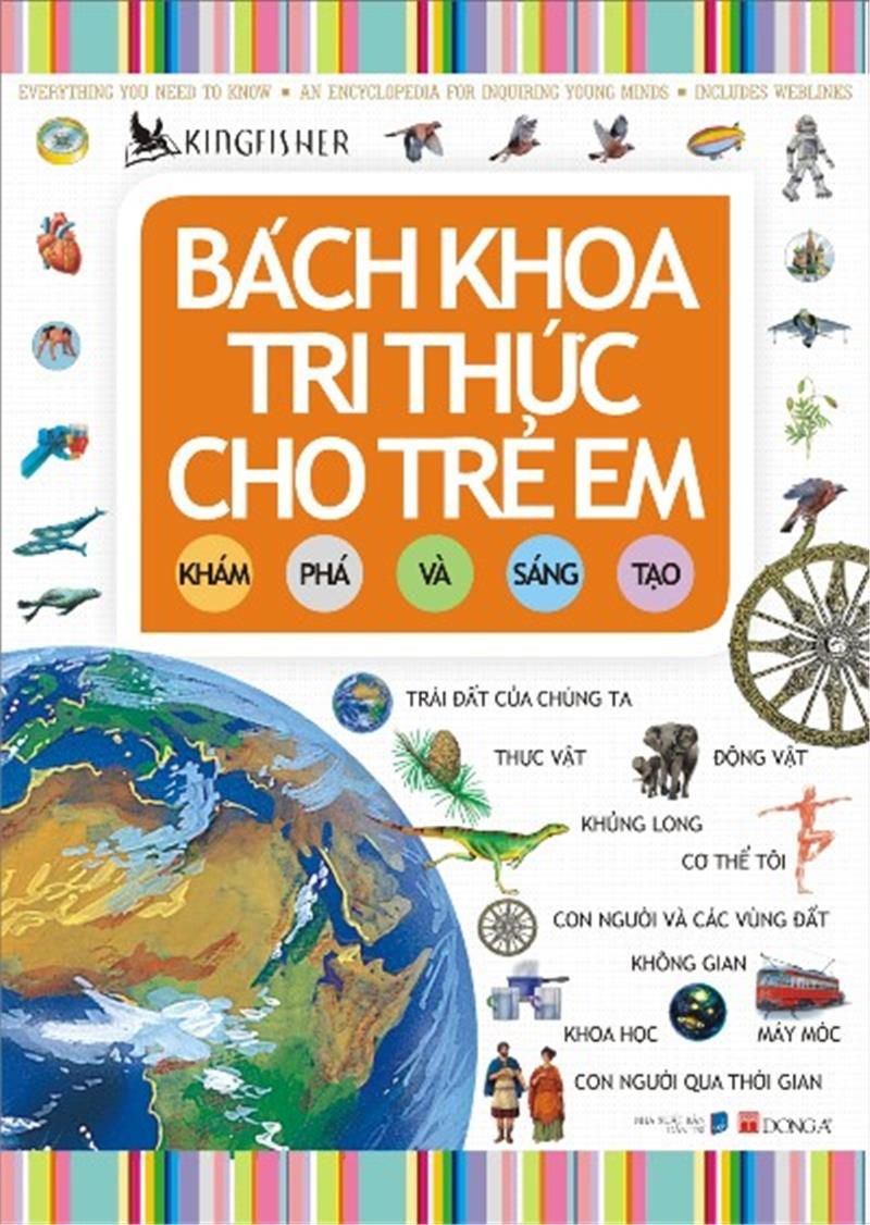 Bách Khoa Tri Thức Cho Trẻ Em - Khám Phá Và Sáng Tạo