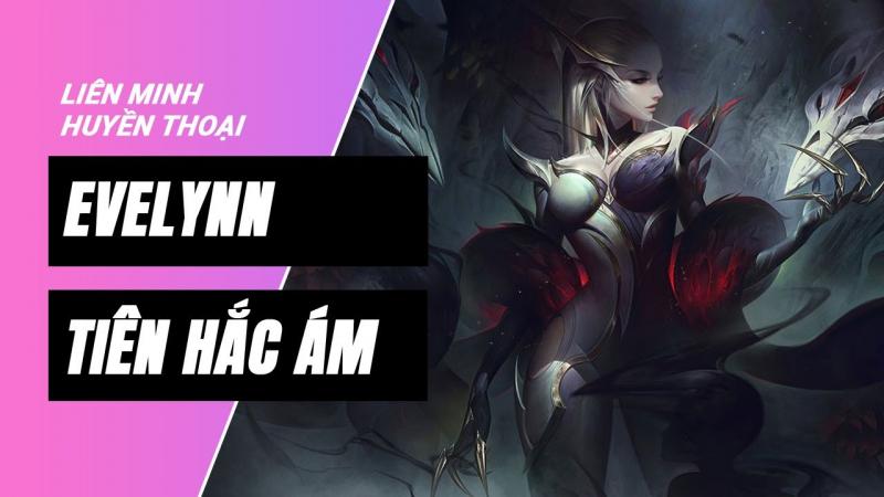 Evelynn Tiên Hắc Ám