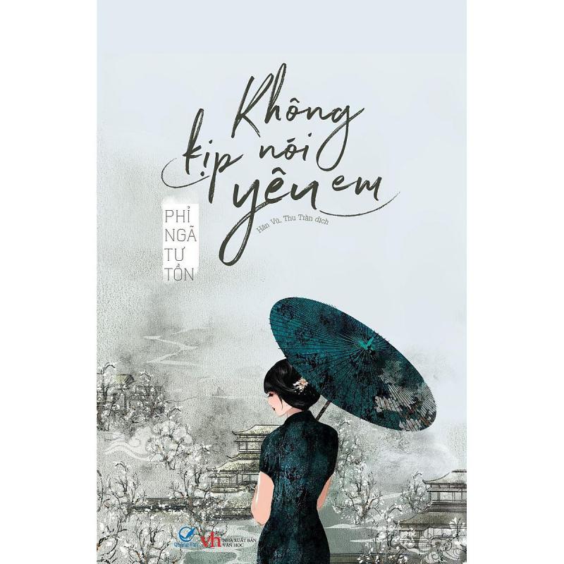 Không kịp nói yêu em - Phỉ Ngã Tư Tồn