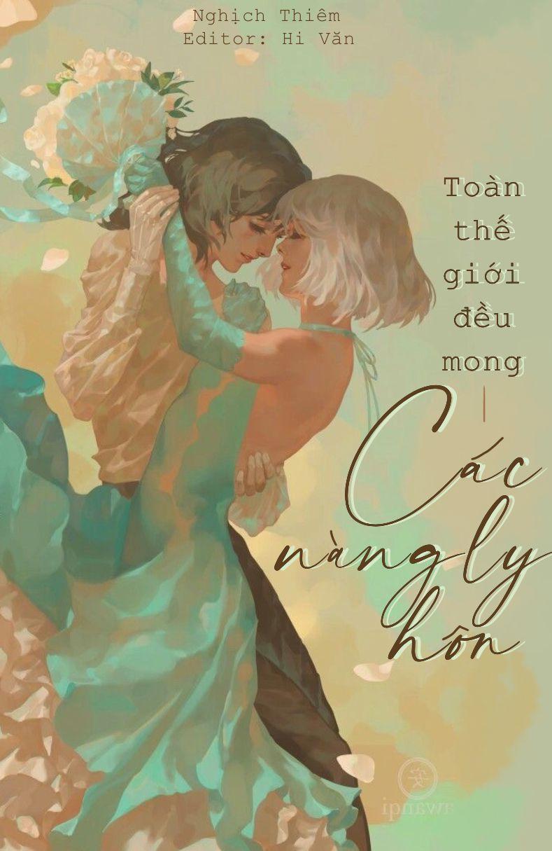 Toàn thế giới đều mong các nàng ly hô