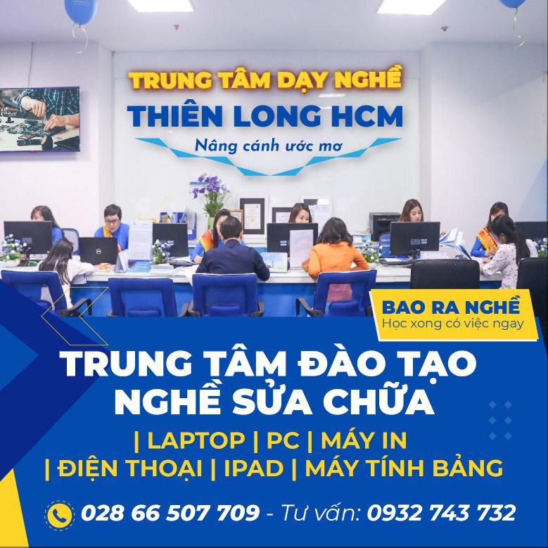 Trung Tâm Đào Tạo Thợ Học PC Laptop – Bao Ra Nghề Thiên Long