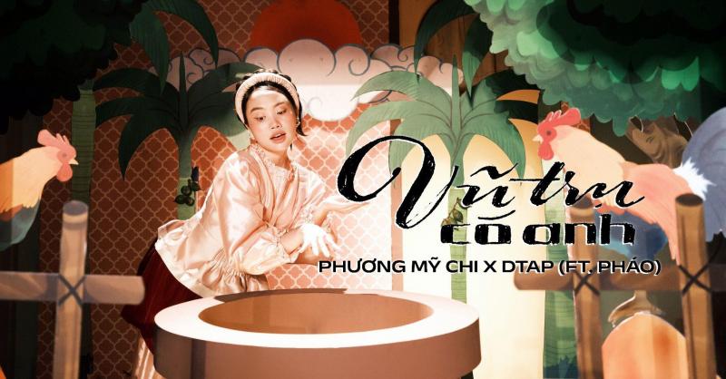 Vũ Trụ Có Anh - Phương Mỹ Chi, DTAP, Pháo